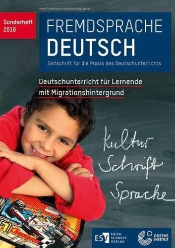 Fremdsprache Deutsch Sonderheft 2016: Deutschunterricht für Lernende mit Migrationshintergrund: Zeitschrift für die Praxis des Deutschunterrichts