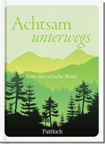 Achtsam unterwegs: Eine literarische Reise