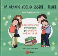 Morato Garcia Anna - Da Grande Voglio Essere... Felice (1...