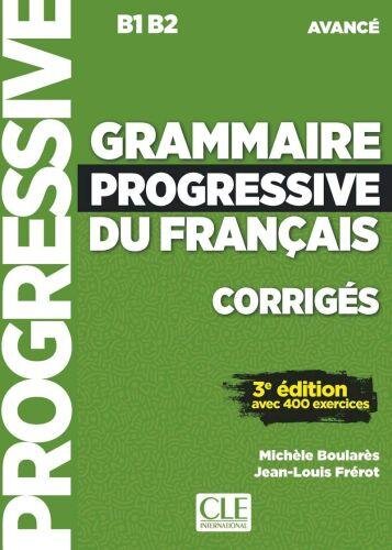 Grammaire progressive du francais - Nouvelle edition: Corriges (niveau ava