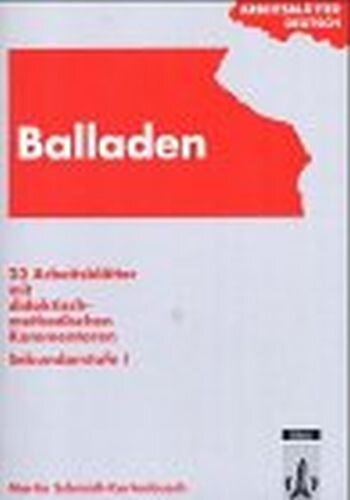 Arbeitsblätter Balladen: 23 Arbeitsblätter mit didaktisch-methodischen Kommentaren. 5. bis 10. Schuljahr