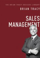 Tracy, B: Sales Management: The Brian Tracy Success Library