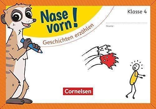 Nase vorn! - Deutsch - Übungshefte - 4. Schuljahr: Geschichten erzählen - Übungsheft