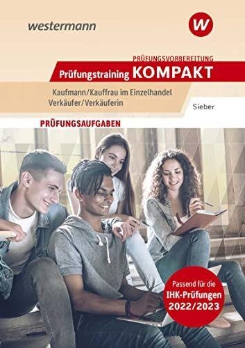Prüfungswissen kompakt / Prüfungsvorbereitung Prüfungstrainig KOMPAKT - Kaufmann/Kauffrau im Einzelhandel - Verkäufer/Verkäuferin: Kaufmann/Kauffrau ... im Einzelhandel / Verkäufer/Verkäuferin)