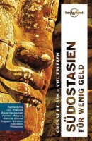 Lonely Planet Reiseführer Südostasien für...