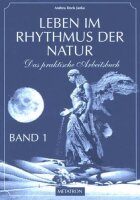 Leben im Rhythmus der Natur. Das praktische Arbeitsbuch:...