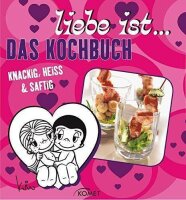Liebe ist...Das Kochbuch