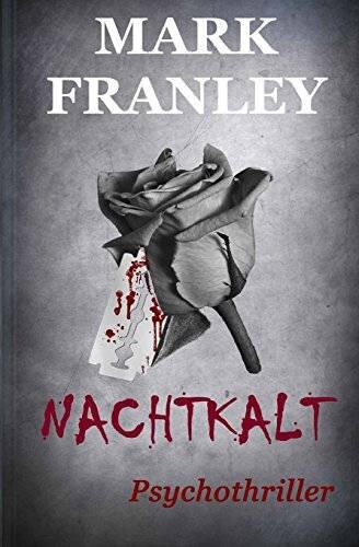 Nachtkalt: Psychothriller (Mike Köstner, Band 4)