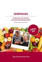 Leben pur - Ernährung für Menschen mit schweren...