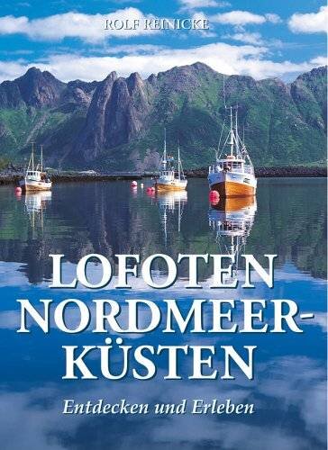 Lofoten - Nordmeerküsten: Entdecken und Erleben