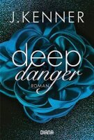 Deep Danger (3): Roman (Deep-Serie, Band 3)