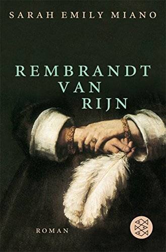 Rembrandt van Rijn: Roman (Literatur, Band 15835)