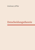 Entscheidungstheorie: Vorlesung Freie Universität...