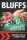Bluffs: How to Intelligently Apply Aggression to Increase Your Profits from Poker