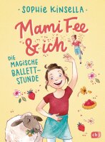 Mami Fee & ich - Die magische Ballettstunde: Mit...