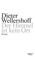 Der Himmel ist kein Ort: Roman