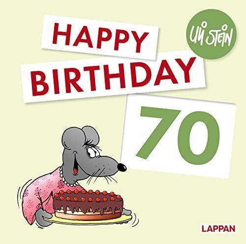 Happy Birthday zum 70. Geburtstag: Das lustige Geburtstagsgeschenk zum runden Geburtstag! (Uli Stein Viel Spaß)