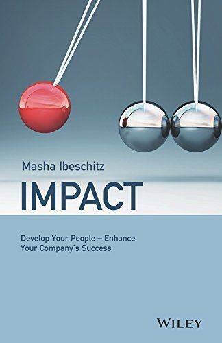 Impact: Develop Your People - Enhance Your Companys Success