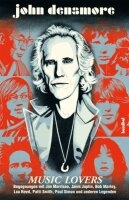 Music Lovers - Begegnungen mit Jim Morrison, Janis...