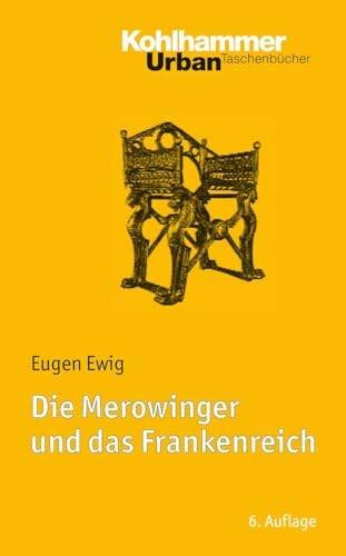 Die Merowinger und das Frankenreich: Mit Literaturnachträgen von Ulrich Nonn (Urban-Taschenbücher, 392, Band 392)