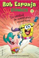 Bob Esponja: La Unidad de Aventuras Acuaticas: La Unidad...