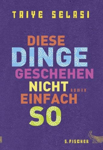 Diese Dinge geschehen nicht einfach so: Roman