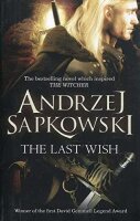 The Last Wish: Introducing the Witcher - Now a major...