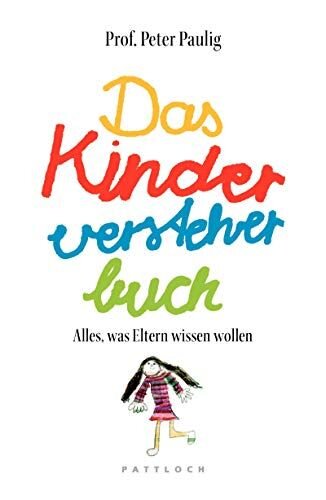 Das Kinderversteherbuch: Alles, was Eltern wissen wollen
