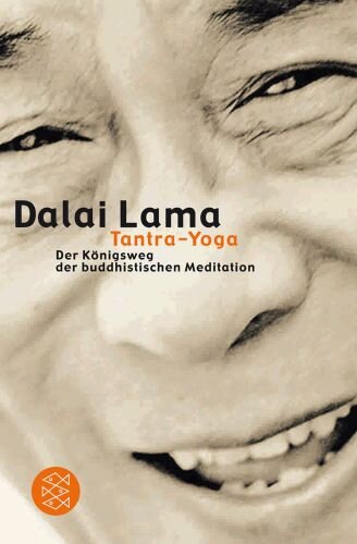 Tantra-Yoga: Der Königsweg der buddhistischen Meditation