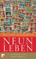 Neun Leben: Unterwegs ins Herz Indiens