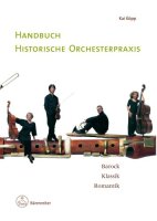 Handbuch historische Orchesterpraxis: Barock - Klassik -...