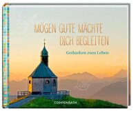 Mögen gute Mächte dich begleiten: Gedanken zum...