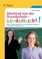 Abschied von der Grundschule - kinderleicht!: Tipps und...