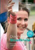 Diagnose: Brustkrebs: Eine wahre Mutmach- und...