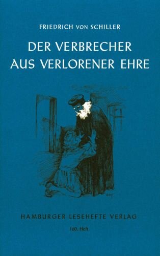 Der Verbrecher aus verlorener Ehre: Außerdem enthalten: Spiel des Schicksals. Eine großmütige Handlung