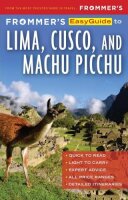 Frommers EasyGuide to Lima, Cusco and Machu Picchu