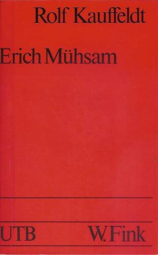 Erich Mühsam. Literatur und Anarchie.
