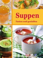 Suppen: Fasten und genießen
