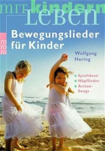 Bewegungslieder für Kinder: Spielideen - Hüpflieder - Action-Songs
