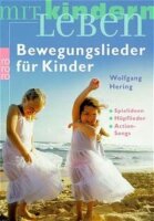 Bewegungslieder für Kinder: Spielideen -...