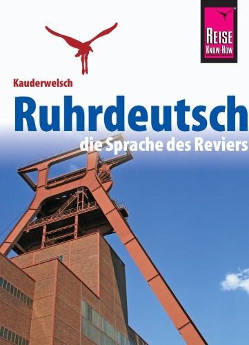 Reise Know-How Sprachführer Ruhrdeutsch - die Sprache des Reviers: Kauderwelsch-Band 146