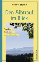 Den Albtrauf im Blick: Wandern, Entdecken, Aussicht...