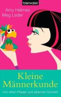 Kleine Männerkunde: Von eitlen Pfauen und albernen...