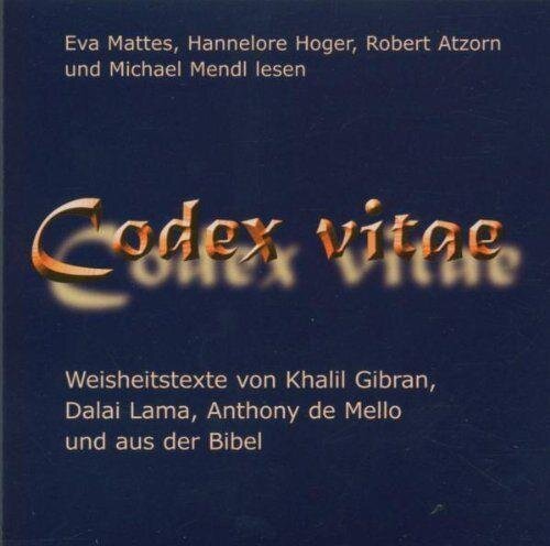 Codex vitae -CD: Weisheitsgeschichten von Khalil Gibran, Dalai Lama, Anthony de Mello und aus der Bibel