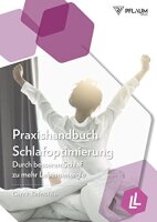 Praxishandbuch Schlafoptimierung. Durch besseren Schlaf...
