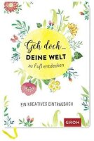 Geh doch ... deine Welt zu Fuß entdecken: Ein...