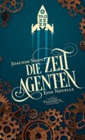 Die Zeitagenten: Eine Novelle