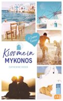 Kiss me in Mykonos: A Summer Romance (Kiss Me-Reihe, Band 6)