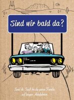 Sind wir bald da?: Spiel & Spaß für die...
