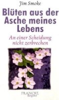 Blüten aus der Asche meines Lebens: An einer...